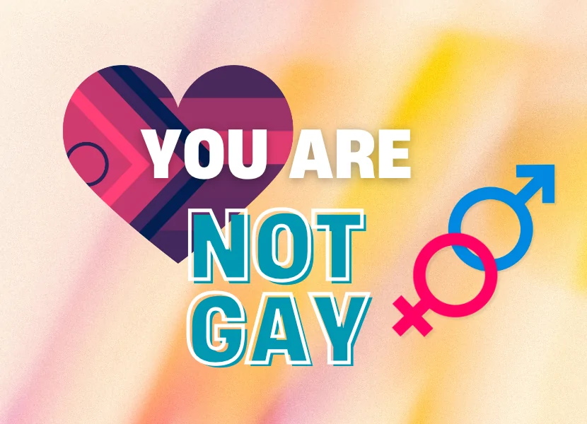 You are not gay